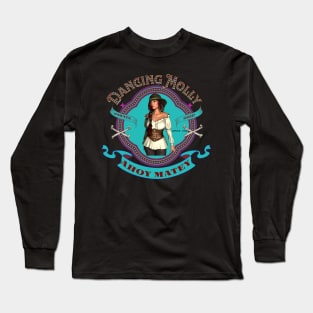 Dancing Molly Ahoy Matey Pirate Long Sleeve T-Shirt